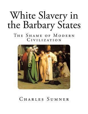 White Slavery in the Barbary States 1494429462 Book Cover