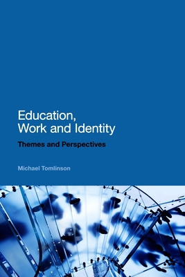 Education, Work and Identity: Themes and Perspe... 1441174117 Book Cover