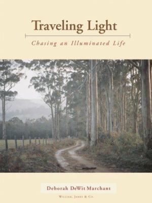 Traveling Light: Chasing an Illuminated Life 1590281497 Book Cover