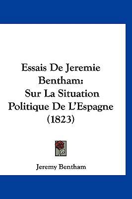 Essais De Jeremie Bentham: Sur La Situation Pol... [French] 1120583519 Book Cover