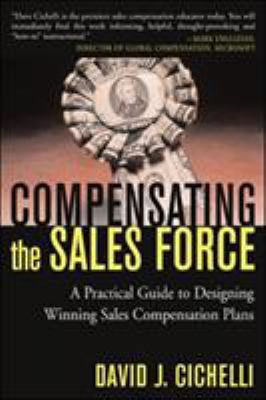 Compensating the Sales Force: A Practical Guide... 0071411887 Book Cover