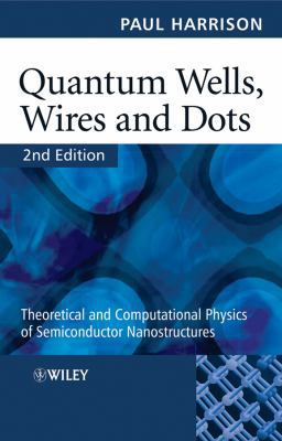 Quantum Wells, Wires And Dots: Theoretical And ... 0470010800 Book Cover
