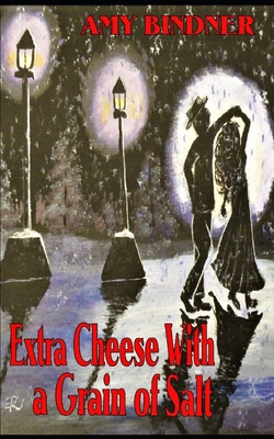 Extra Cheese With a Grain of Salt B09YNDGJQC Book Cover