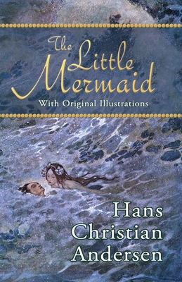 The Little Mermaid (With Original Illustrations) 0615963943 Book Cover