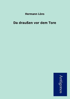 Da drau?en vor dem Tore [German] 3954722410 Book Cover