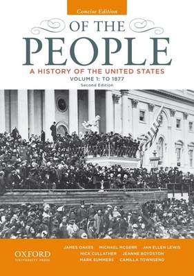 Of the People: A History of the United States, ... 0199924740 Book Cover