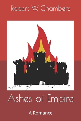 Ashes of Empire: A Romance 1677743077 Book Cover
