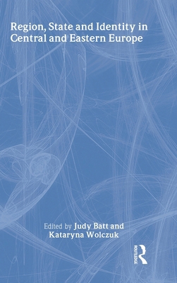Region, State and Identity in Central and Easte... 0714652431 Book Cover