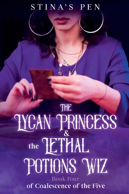 The Lycan Princess & the Lethal Potions Wiz B0DHR385T2 Book Cover