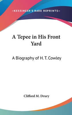 A Tepee in His Front Yard: A Biography of H. T.... 0548057397 Book Cover