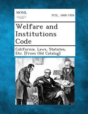 Welfare and Institutions Code 1289341818 Book Cover