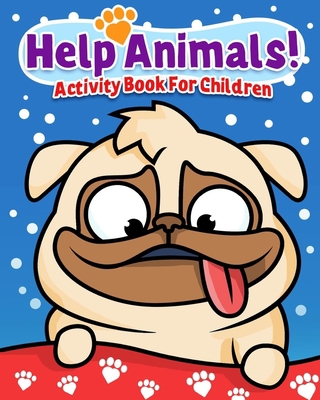 Help Animals!: Activity Book For Children B088BD98NQ Book Cover