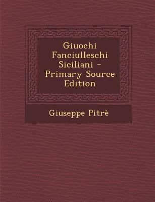 Giuochi Fanciulleschi Siciliani [Italian] 1294397451 Book Cover