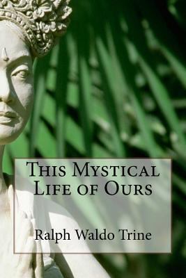 This Mystical Life of Ours 153058924X Book Cover