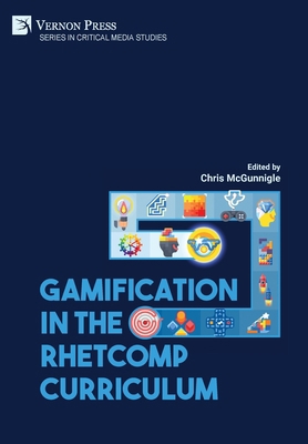 Gamification in the RhetComp Curriculum 1648893236 Book Cover