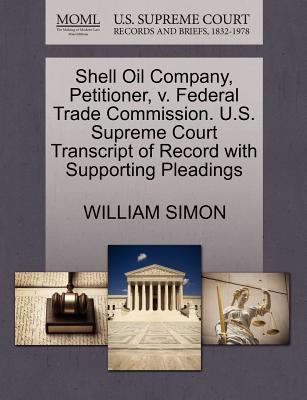 Shell Oil Company, Petitioner, V. Federal Trade... 1270565257 Book Cover