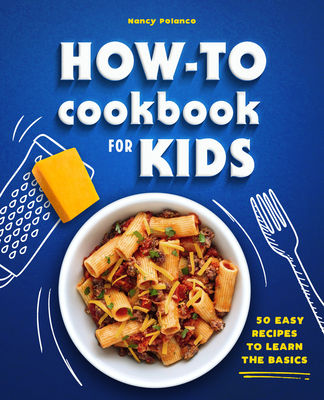 How-To Cookbook for Kids: 50 Easy Recipes to Le... 1648763227 Book Cover