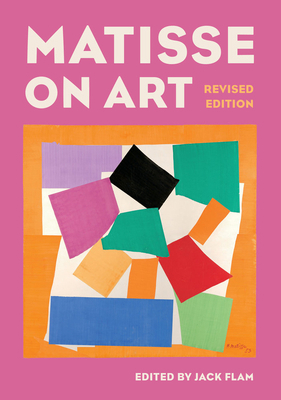 Matisse on Art, Revised Edition 0520200322 Book Cover