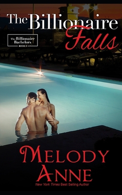 The Billionaire Falls: Billionaire Bachelors 1468008919 Book Cover