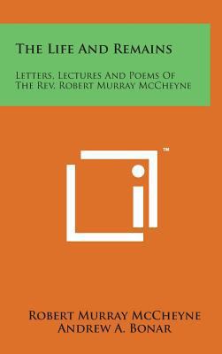 The Life and Remains: Letters, Lectures and Poe... 1498166261 Book Cover