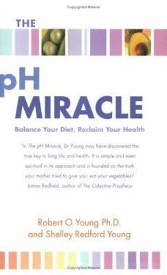 The PH Miracle: Balance Your Diet, Reclaim Your... 0751534064 Book Cover