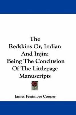 The Redskins Or, Indian And Injin: Being The Co... 0548154422 Book Cover