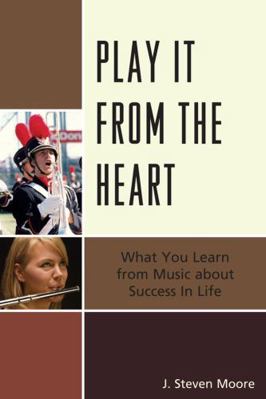 Play it from the Heart: What You Learn From Mus... 1610483707 Book Cover