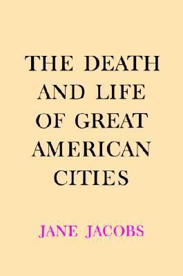 The Death and Life of Great American Cities 0375508732 Book Cover