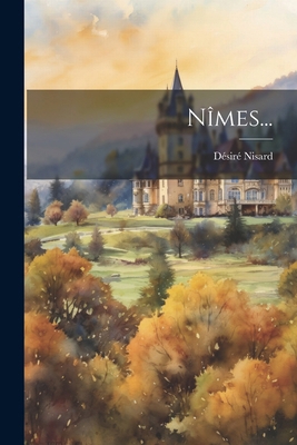 Nîmes... [French] 1022636898 Book Cover