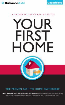 Your First Home: The Proven Path to Home Ownership 1491540303 Book Cover