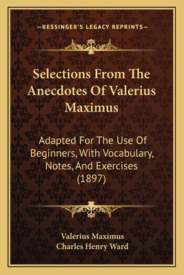 Selections From The Anecdotes Of Valerius Maxim... 1165770156 Book Cover