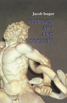 Pliny on Art and Society: The Elder Pliny's Cha... 0415069505 Book Cover