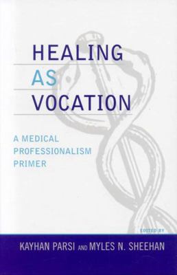 Healing as Vocation: A Medical Professionalism ... 0742534065 Book Cover