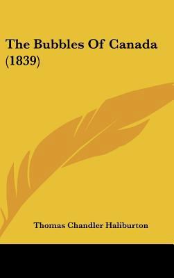 The Bubbles of Canada (1839) 1437223869 Book Cover