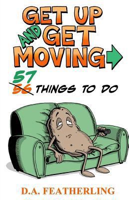Get Up and Get Moving: 57 Things to Do 1717440398 Book Cover