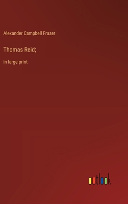 Thomas Reid;: in large print 3368371231 Book Cover