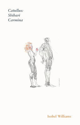 Catullus: Shibari Carmina 1800170742 Book Cover