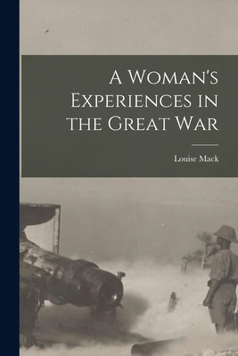 A Woman's Experiences in the Great War 101703107X Book Cover