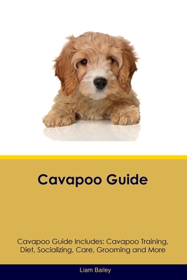Cavapoo Guide Cavapoo Guide Includes: Cavapoo T... 1395861439 Book Cover