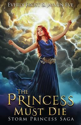 Storm Princess 1: The Princess Must Die 1925876020 Book Cover