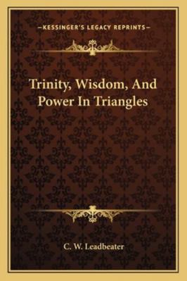 Trinity, Wisdom, And Power In Triangles 116290173X Book Cover