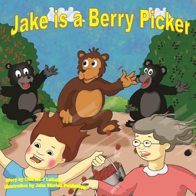 Jake is a Berry Picker 1896710565 Book Cover