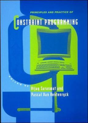 Principles and Practice of Constraint Programming 0262515555 Book Cover
