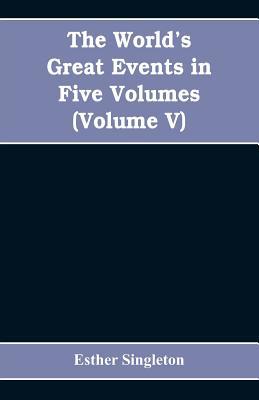 The World's Great Events in Five Volumes: A His... 9353608945 Book Cover