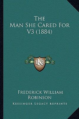 The Man She Cared For V3 (1884) 1167219791 Book Cover