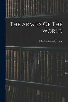 The Armies Of The World 101728007X Book Cover