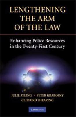 Lengthening the Arm of the Law: Enhancing Polic... 0511810091 Book Cover