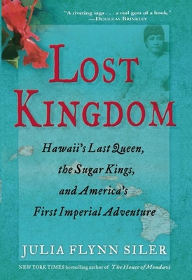 Lost Kingdom: Hawaiia's Last Queen, the Sugar K... 0802120709 Book Cover