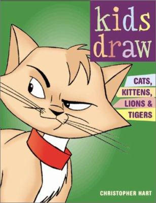 Kids Draw Cats, Kittens, Lions and Tigers 0823026299 Book Cover