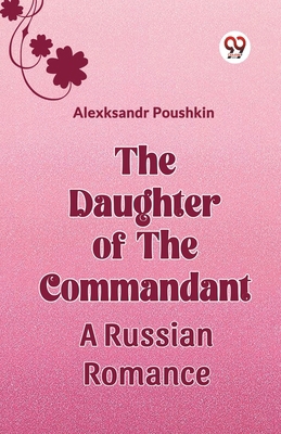 The Daughter Of The Commandant A Russian Romance 9360461326 Book Cover